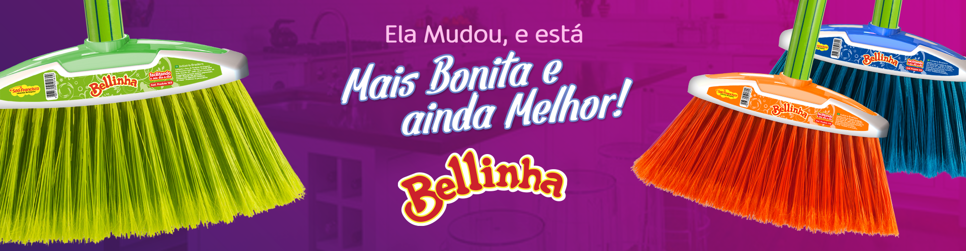 Nova Vassoura Bellinha